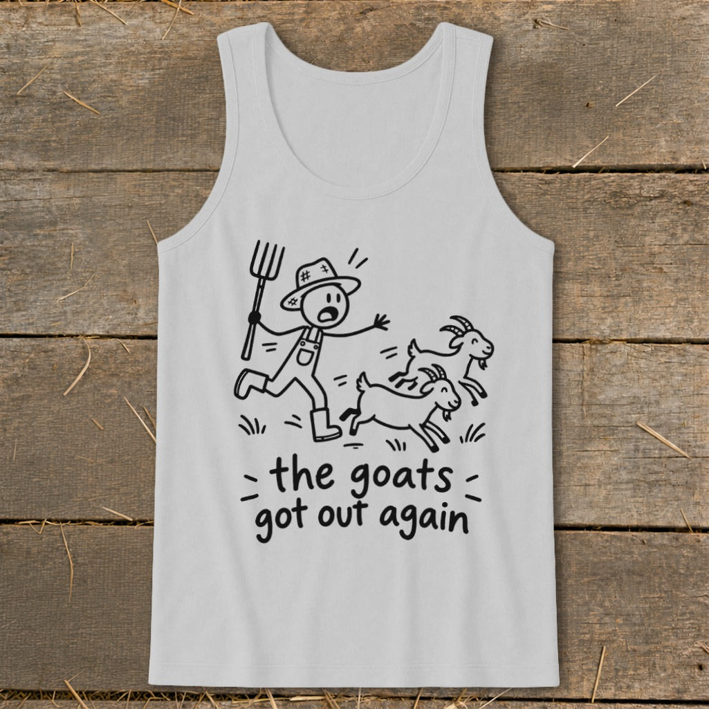Light gray tank top with a stick figure farmer chasing escaped goats, text reads "the goats got out again".