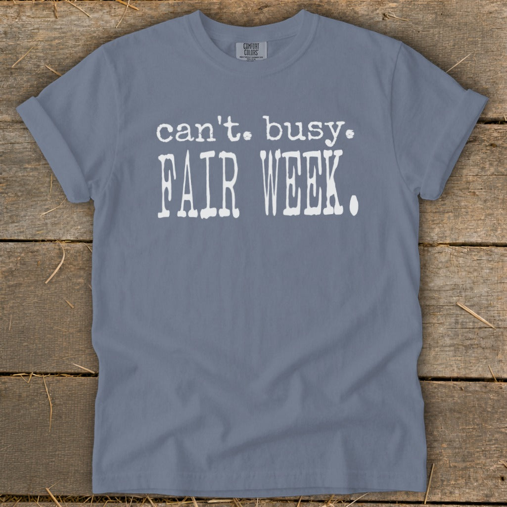 Grey t-shirt with white text "can't. busy. FAIR WEEK."