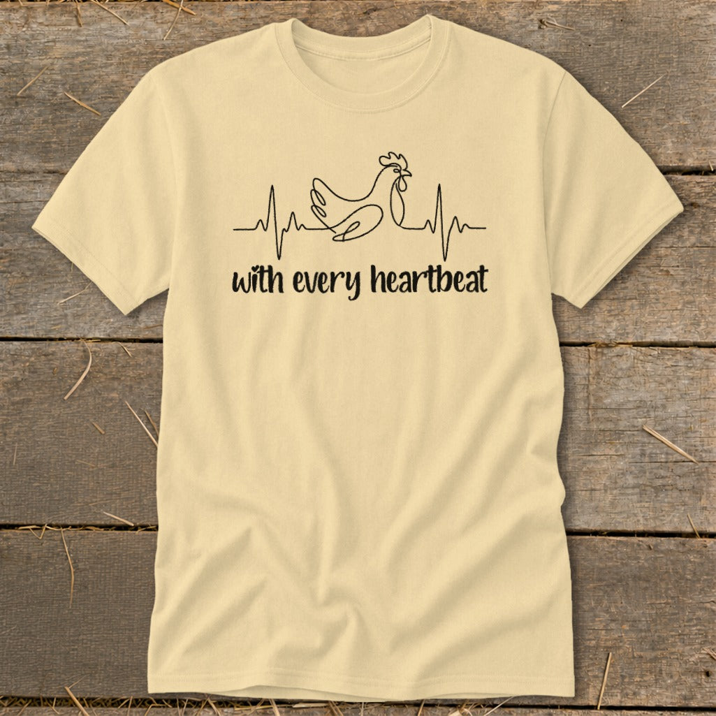 Cream t-shirt with black line art of a chicken on a heartbeat line and text "with every heartbeat".