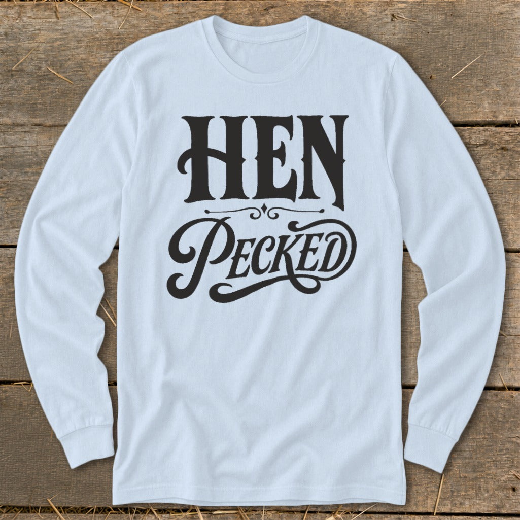 Light blue long-sleeve t-shirt with black text reading "HEN Pecked".