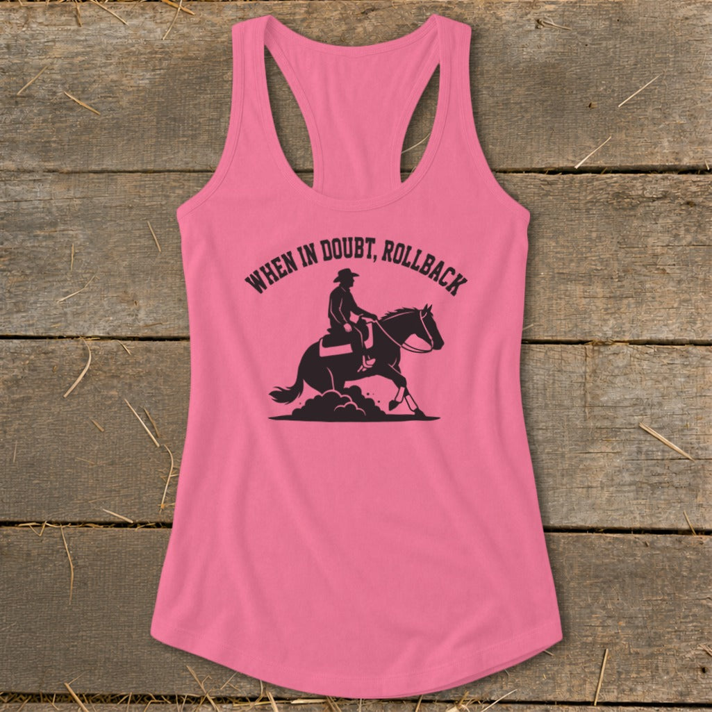 Pink tank top with black silhouette of a cowboy riding a horse and the text "When in Doubt, Rollback."