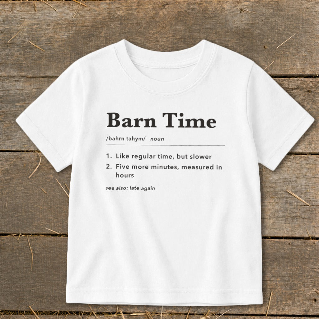 White t-shirt with "Barn Time" definition: slower time, five minutes measured in hours, see also: late again.