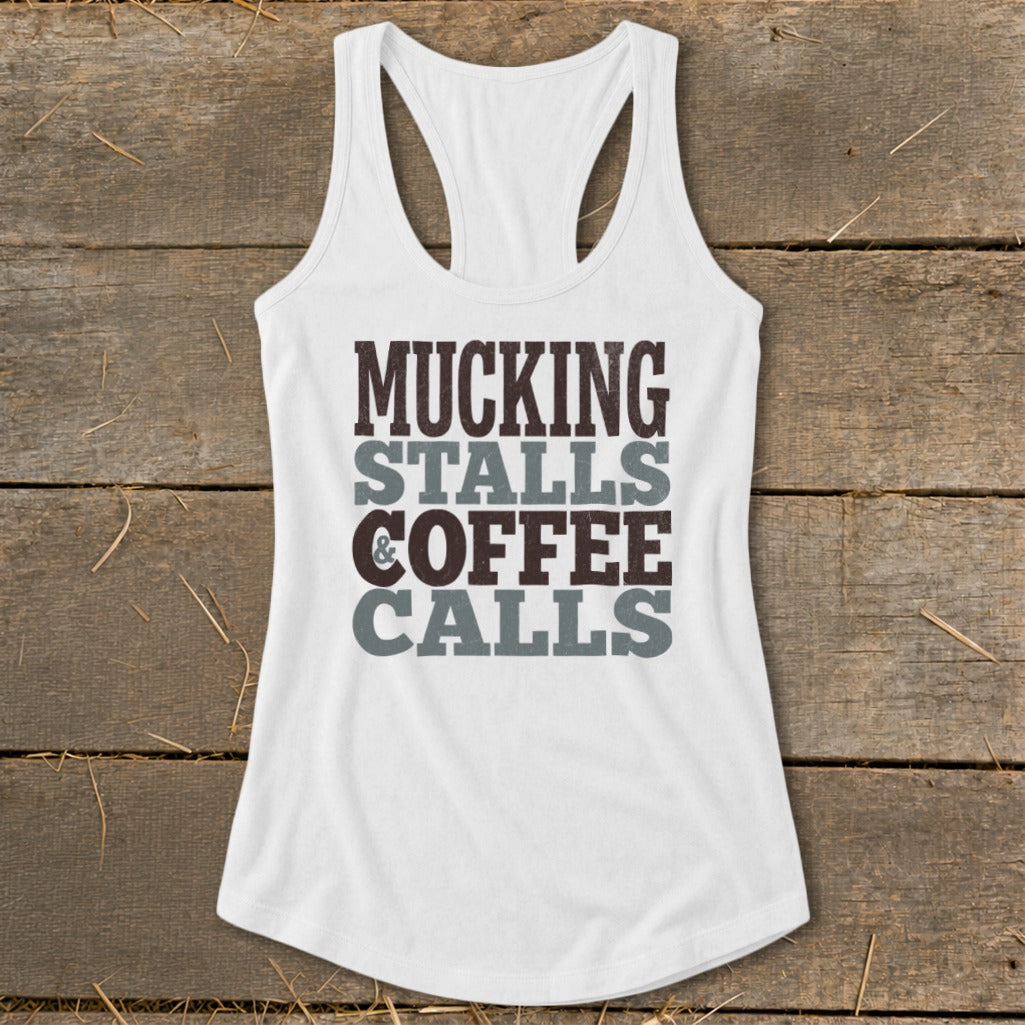 White racerback tank top with text "Mucking Stalls & Coffee Calls".