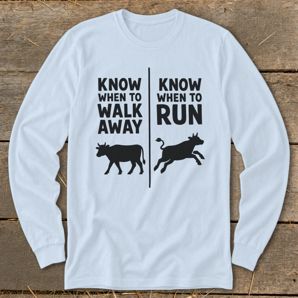 Light blue long-sleeve shirt with "Know When To Walk Away" and "Know When To Run" text.