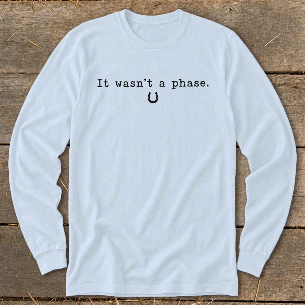 It Wasn't a Phase Horseshoe Long Sleeve Tee