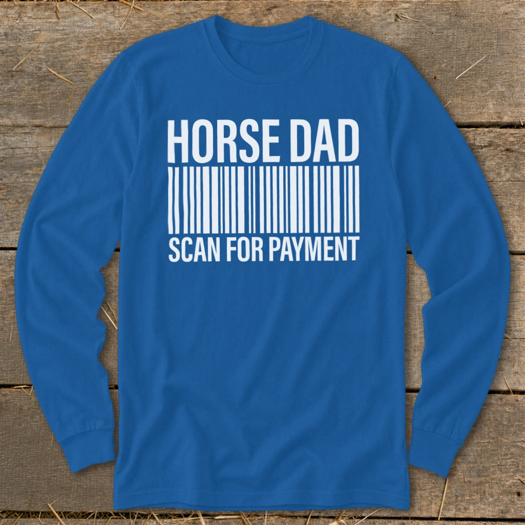 Royal blue long-sleeve shirt with "HORSE DAD SCAN FOR PAYMENT" text and barcode.