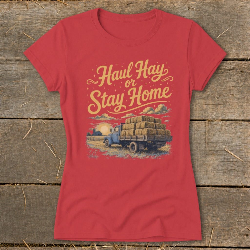 Red t-shirt with "Haul Hay or Stay Home" text and truck loaded with hay bales.