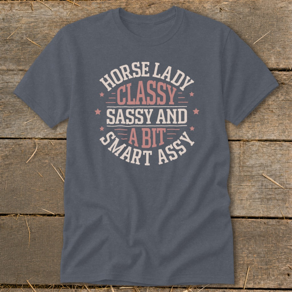 Gray t-shirt with text "Horse lady classy sassy and a bit smart assy".