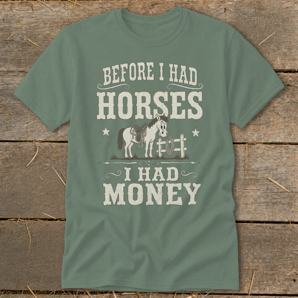 Green t-shirt with "Before I Had Horses I Had Money" text and cartoon horse.