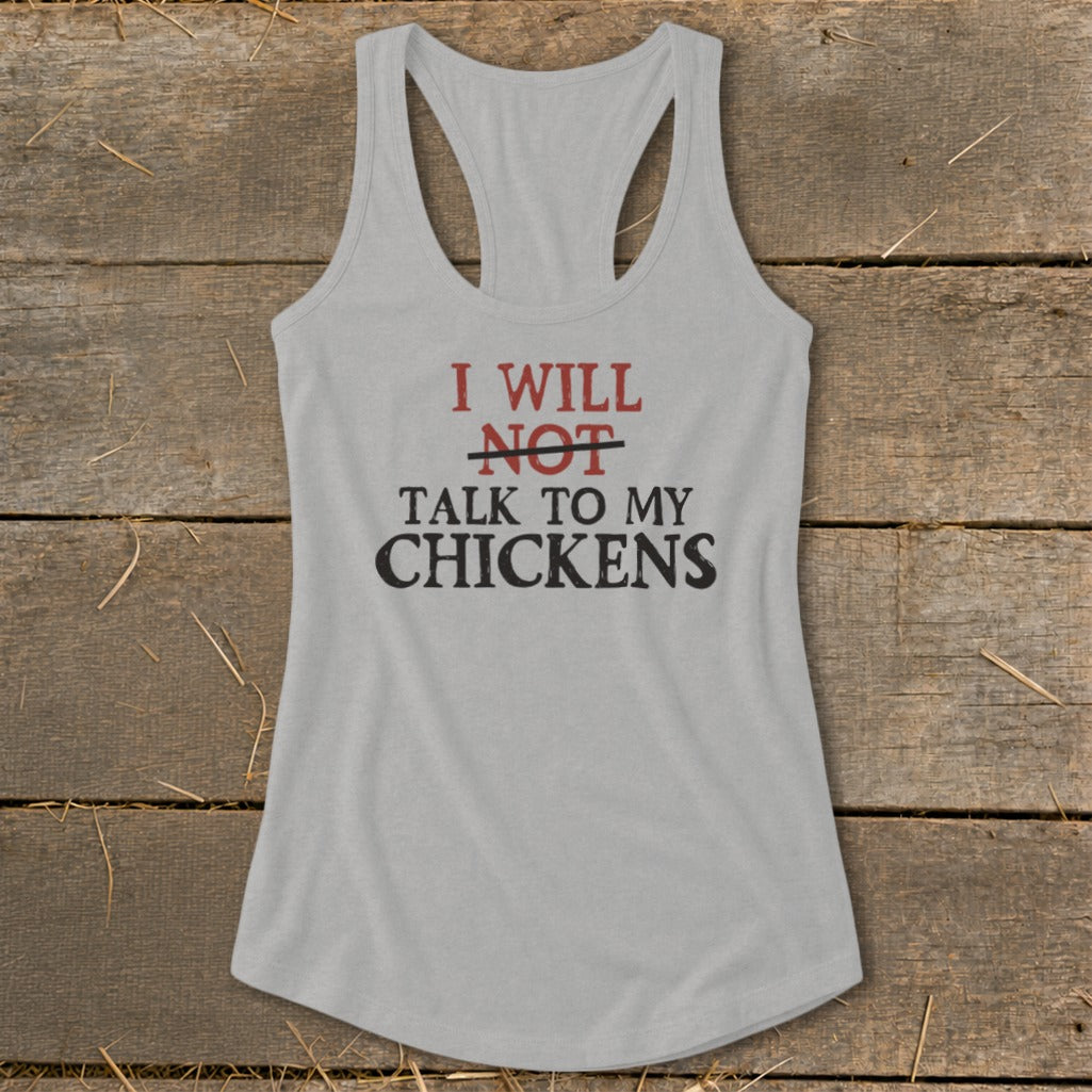 Light gray tank top with text "I WILL NOT TALK TO MY CHICKENS".