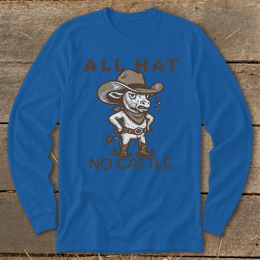 All Hat No Cattle Long Sleeve Tee