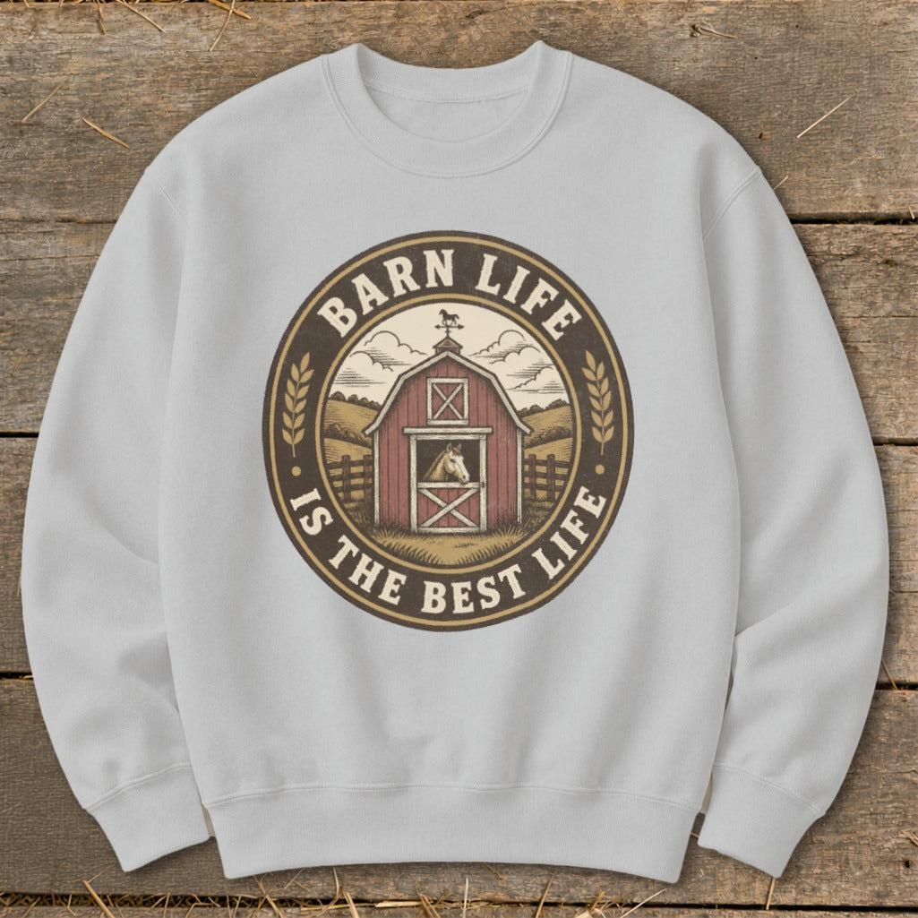 Barn Life is the Best Life Sweatshirt