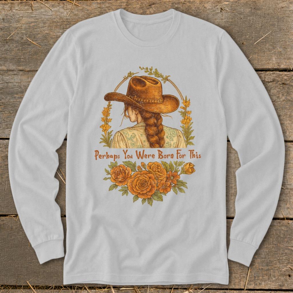 Born for This Long Sleeve Tee
