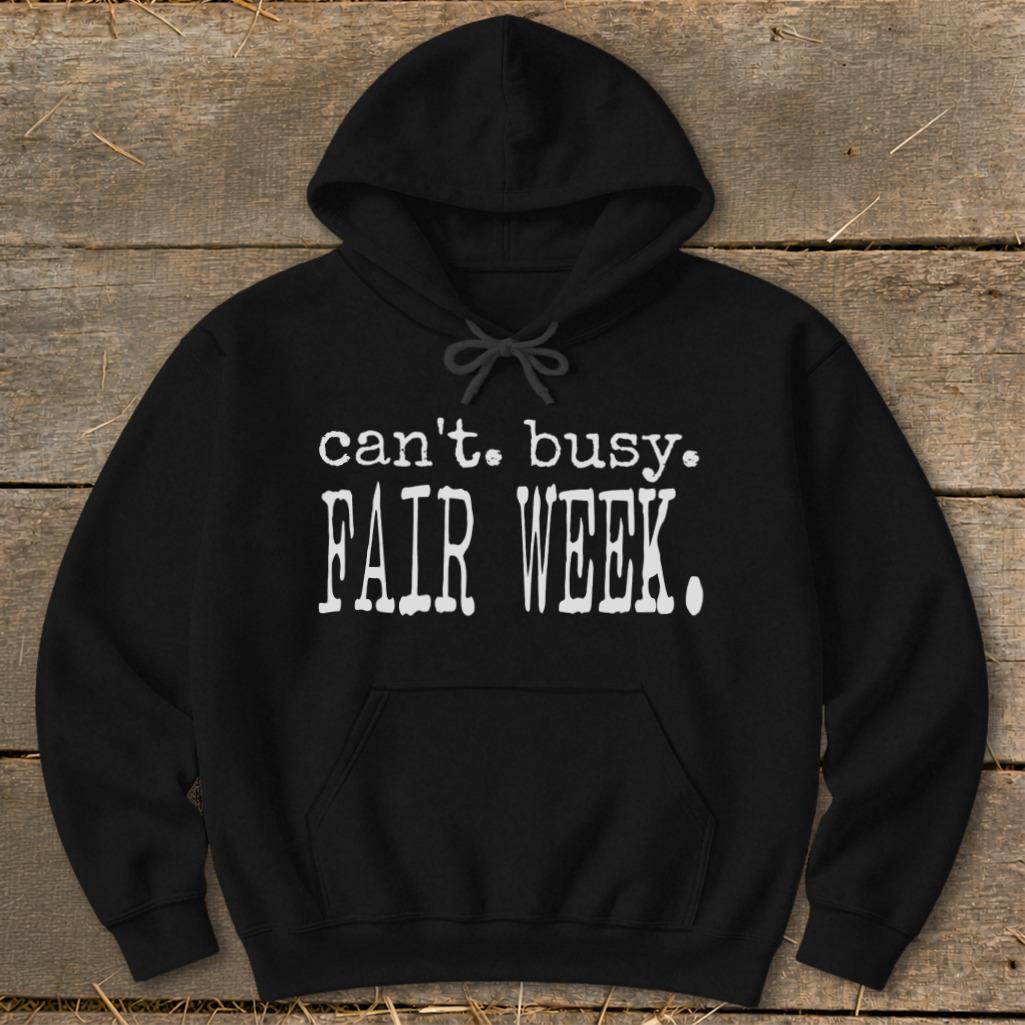 Can't Busy Fair Week Hoodie