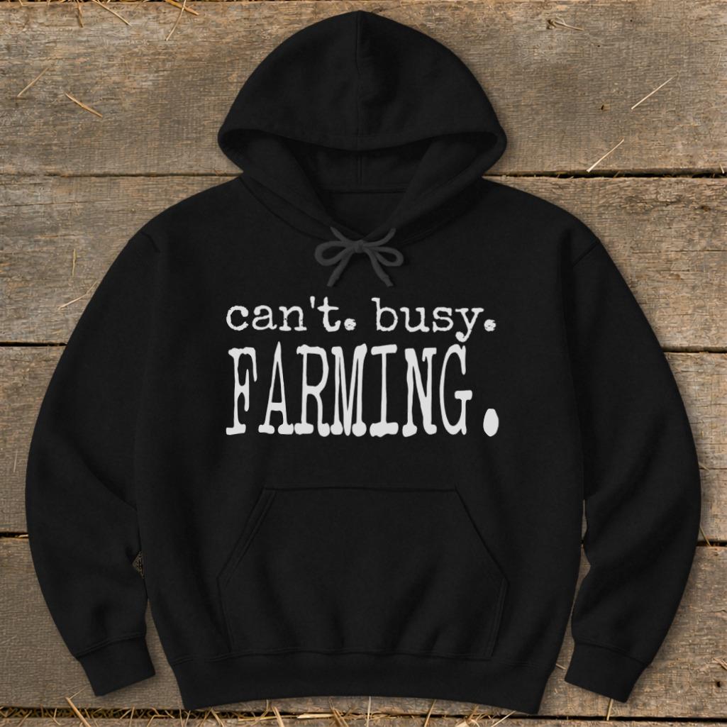 Can't Busy Farming Hoodie