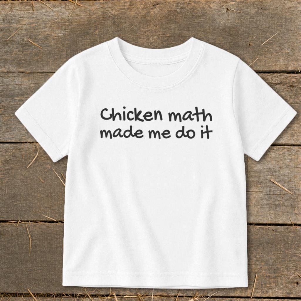 Chicken Math Made Me Do It Toddler Tee