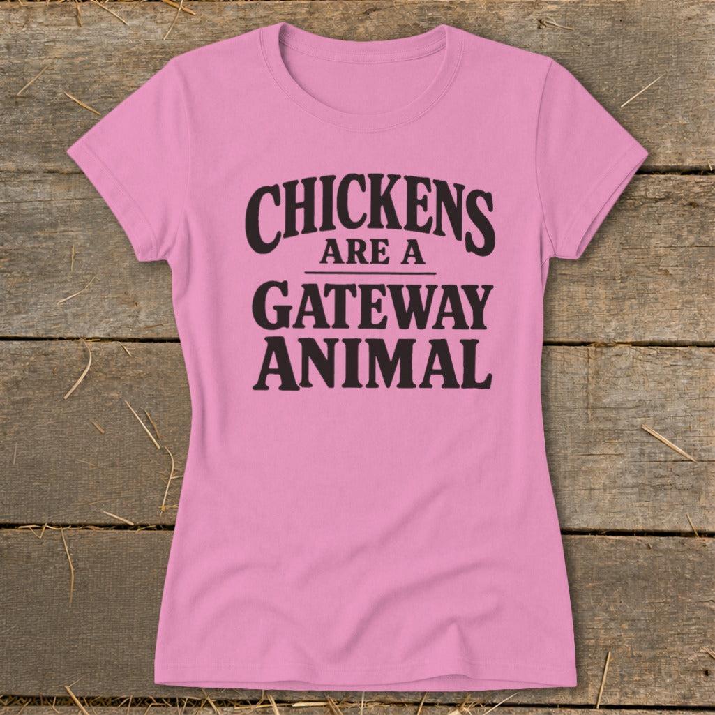 Chickens Are a Gateway Ladies Tee
