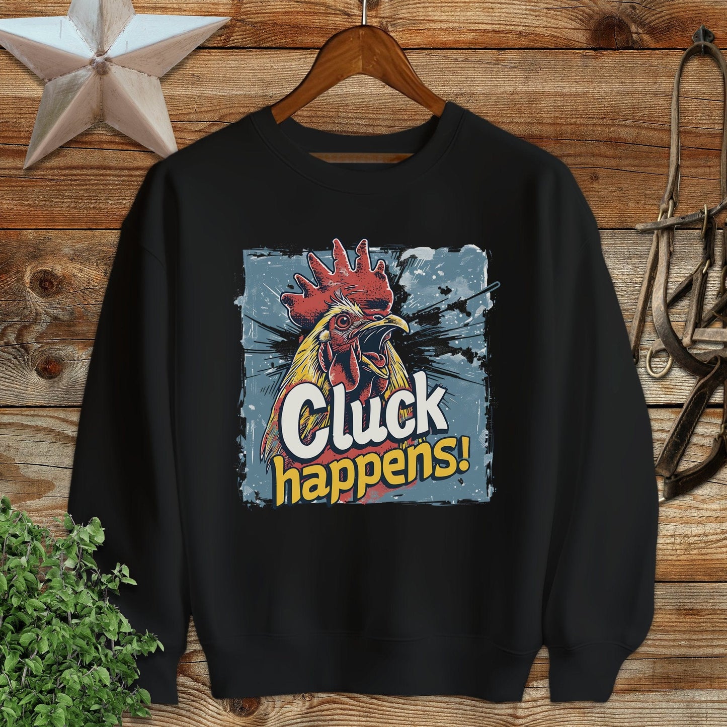 Cluck Happens Sweatshirt