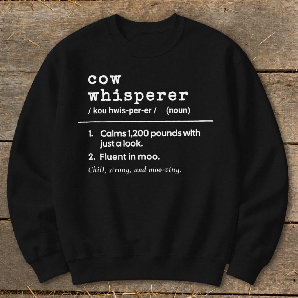 Cow Whisperer Definition Sweatshirt