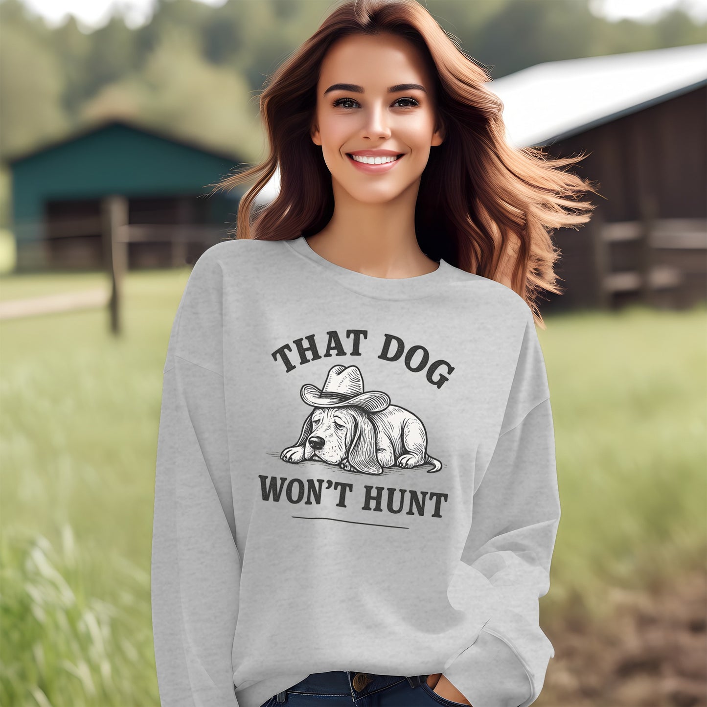 Dog Won't Hunt Sweatshirt