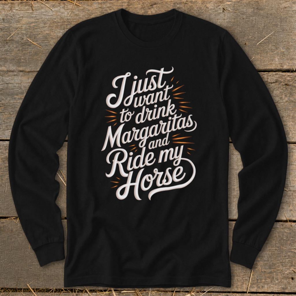 Drink Margaritas and Ride Long Sleeve Tee