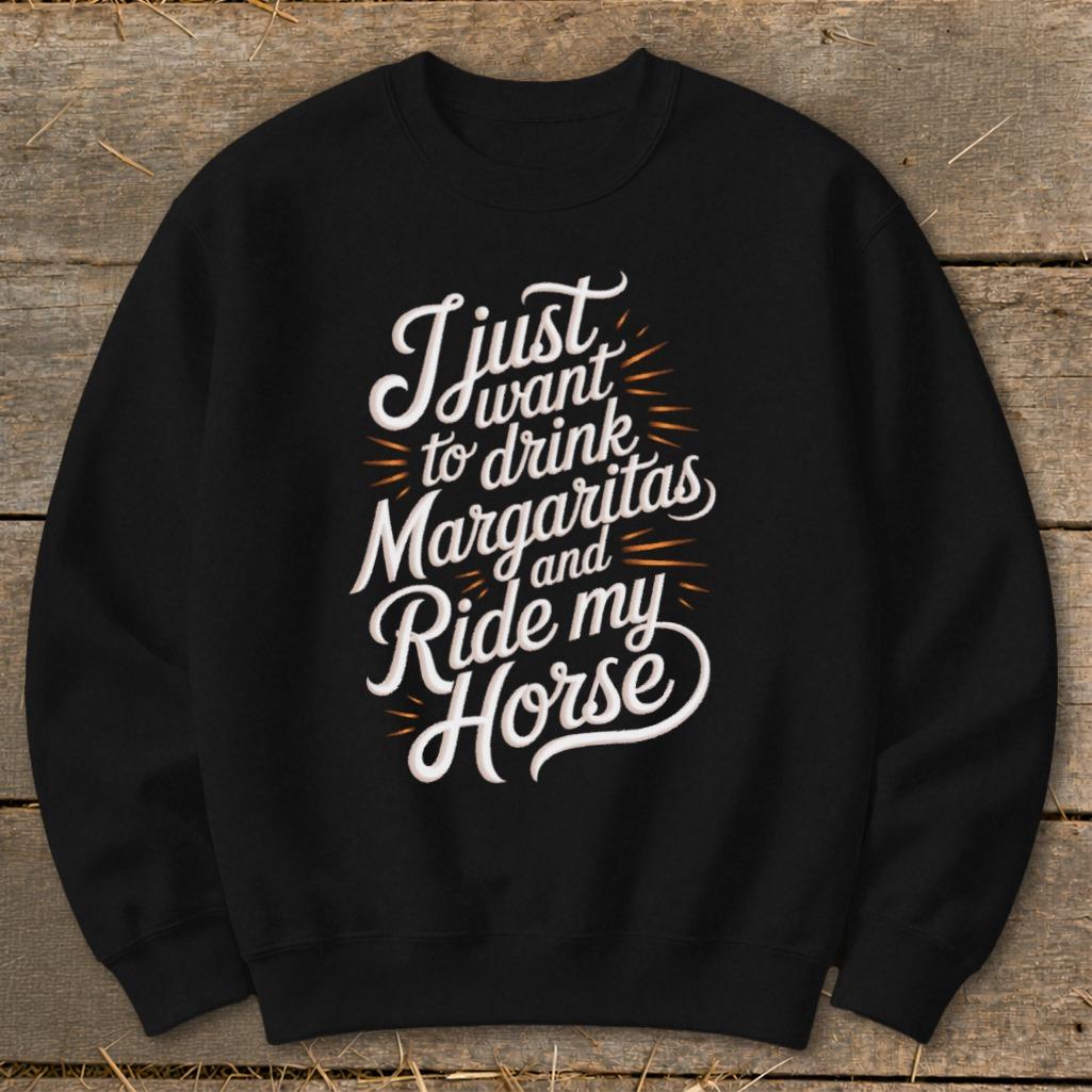 Drink Margaritas and Ride Sweatshirt