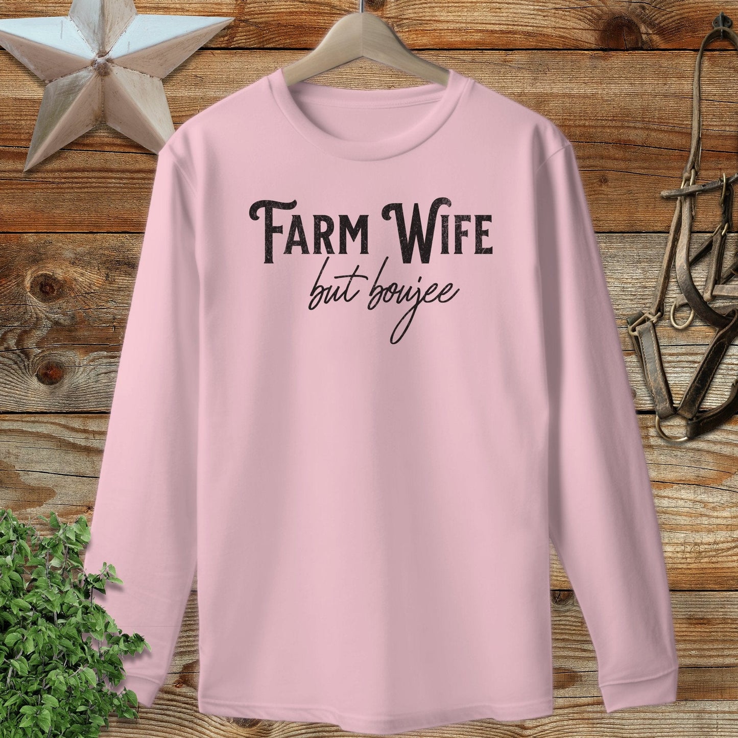 Farm Wife but Boujee Long Sleeve Tee