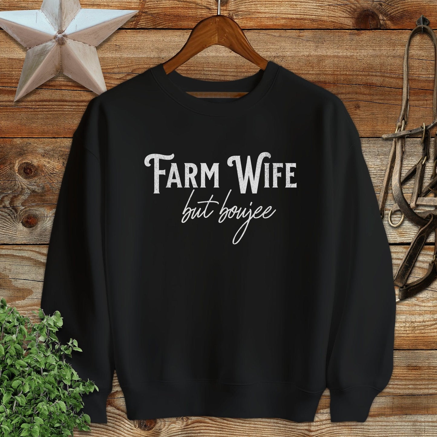 Farm Wife but Boujee Sweatshirt