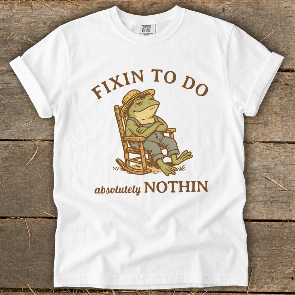 Fixin to Do Nothin Signature Tee
