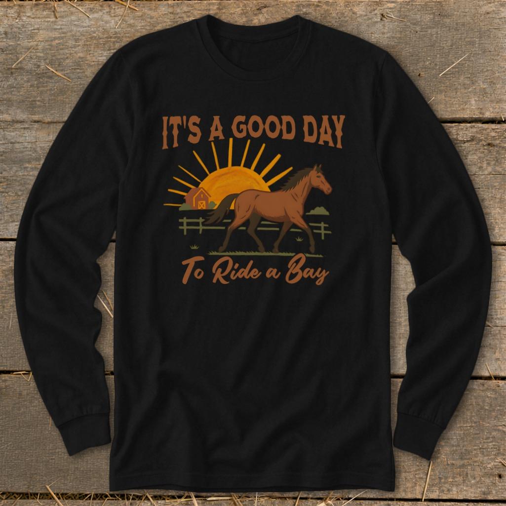 Good Day to Ride a Bay Long Sleeve Tee