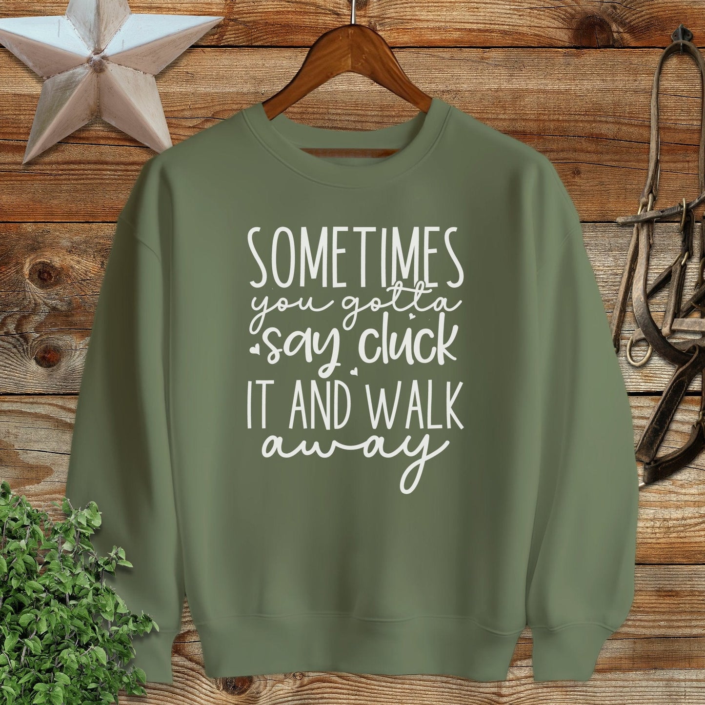 Gotta Say Cluck It Sweatshirt