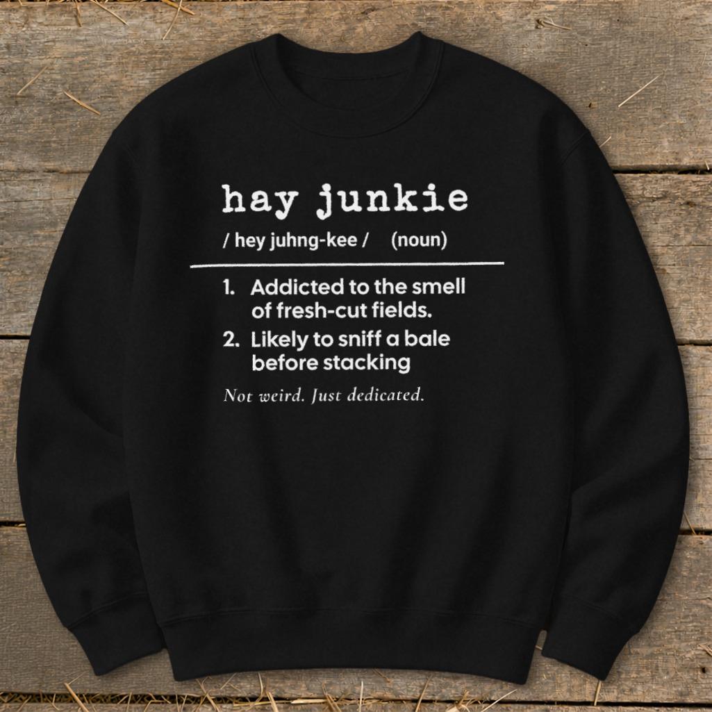 Hay Junkie Definition Sweatshirt