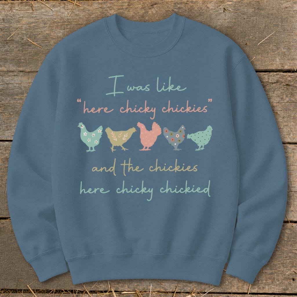 Here Chickie Sweatshirt