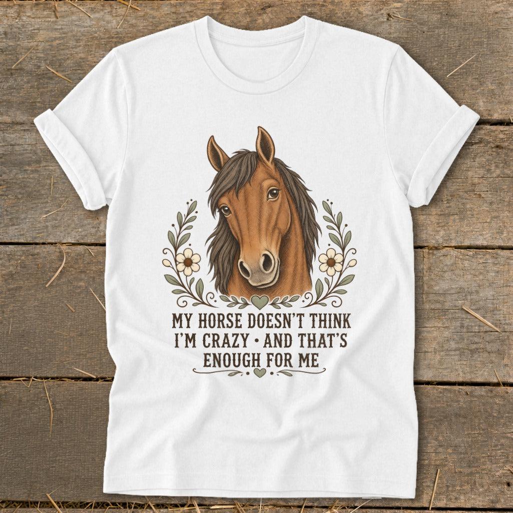 Horse Doesn't Think I'm Crazy Softstyle Tee