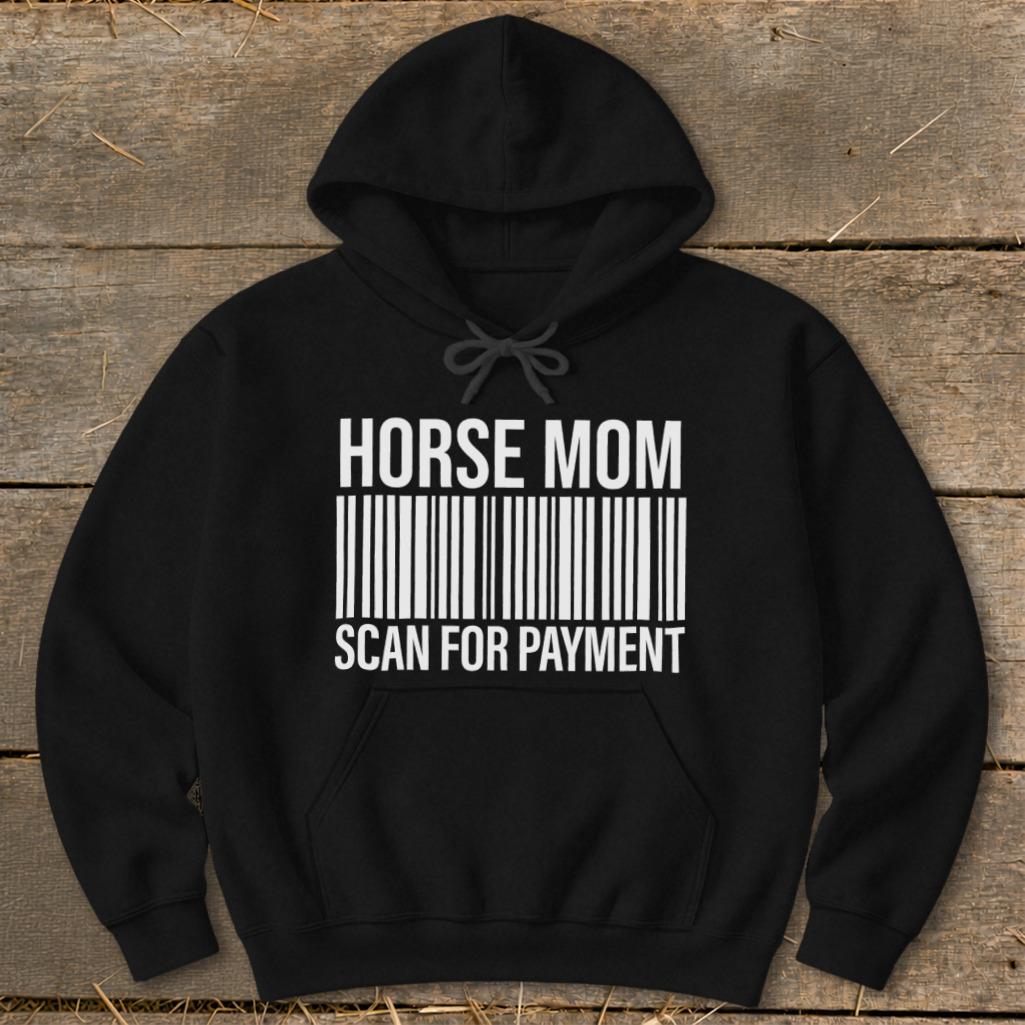 Horse Mom Scan for Payment Hoodie