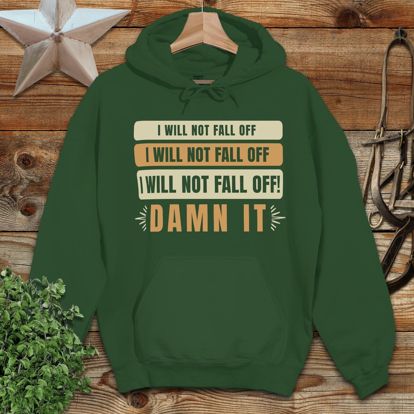 I Will Not Fall Off Hoodie