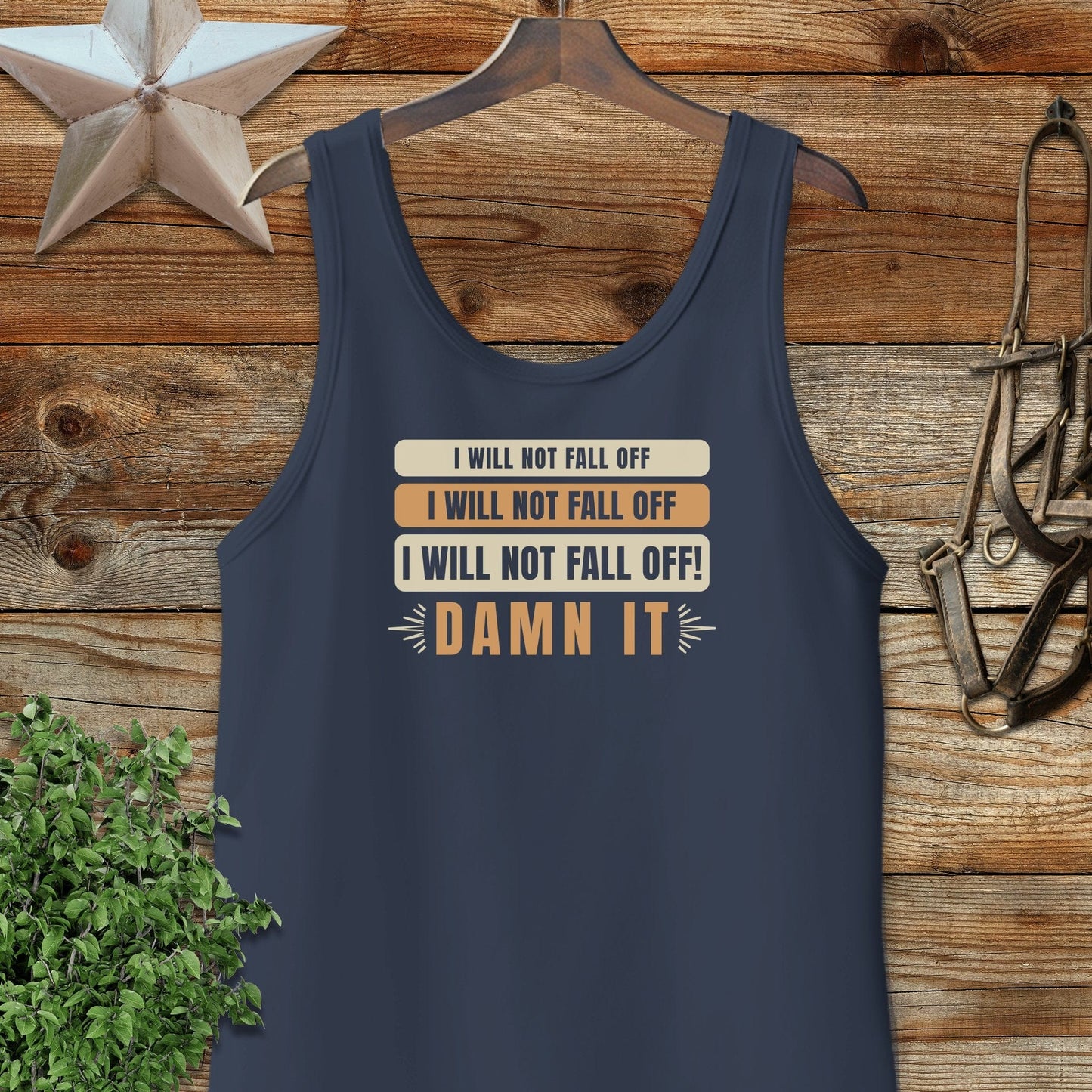 I Will Not Fall Off Tank Top