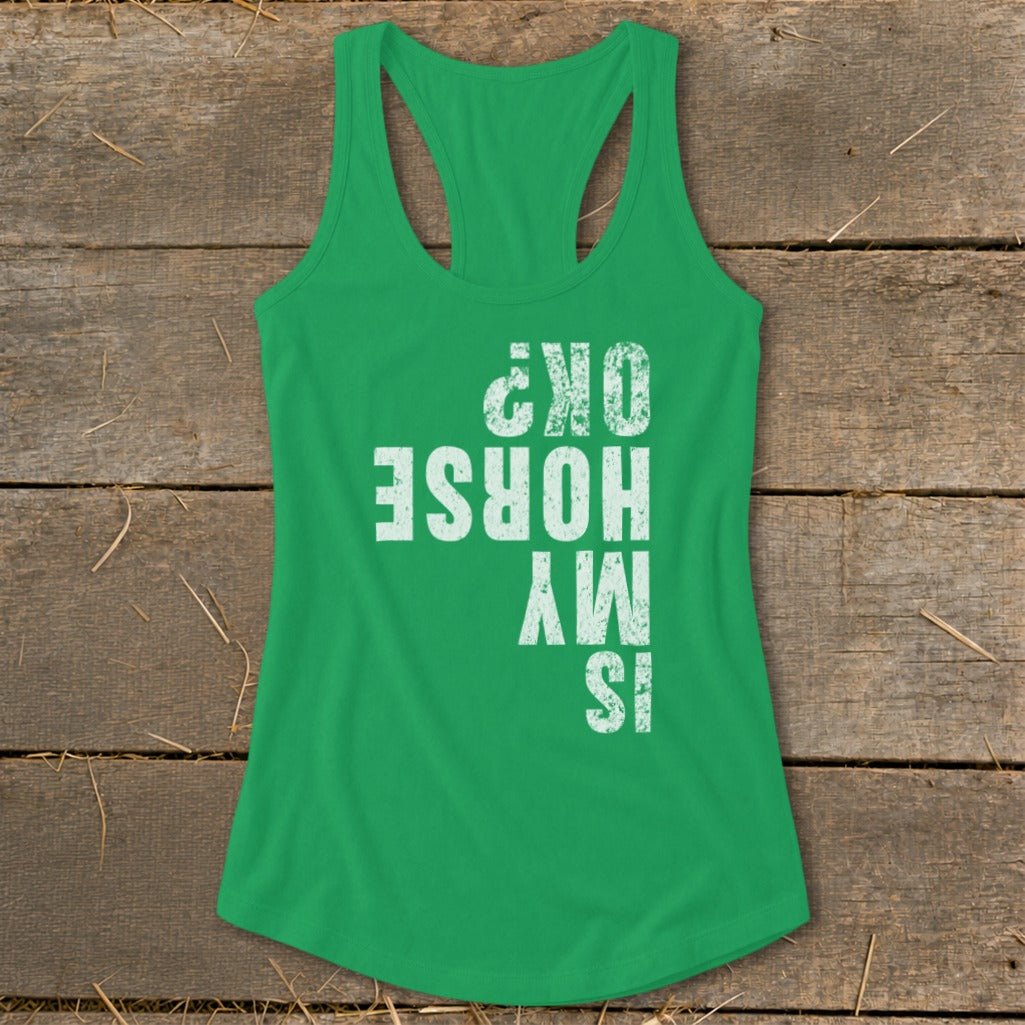 Is My Horse OK Racerback Tank