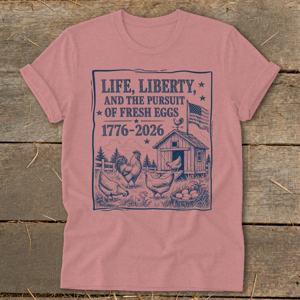 Life, Liberty, Pursuit of Fresh Eggs Softstyle Tee