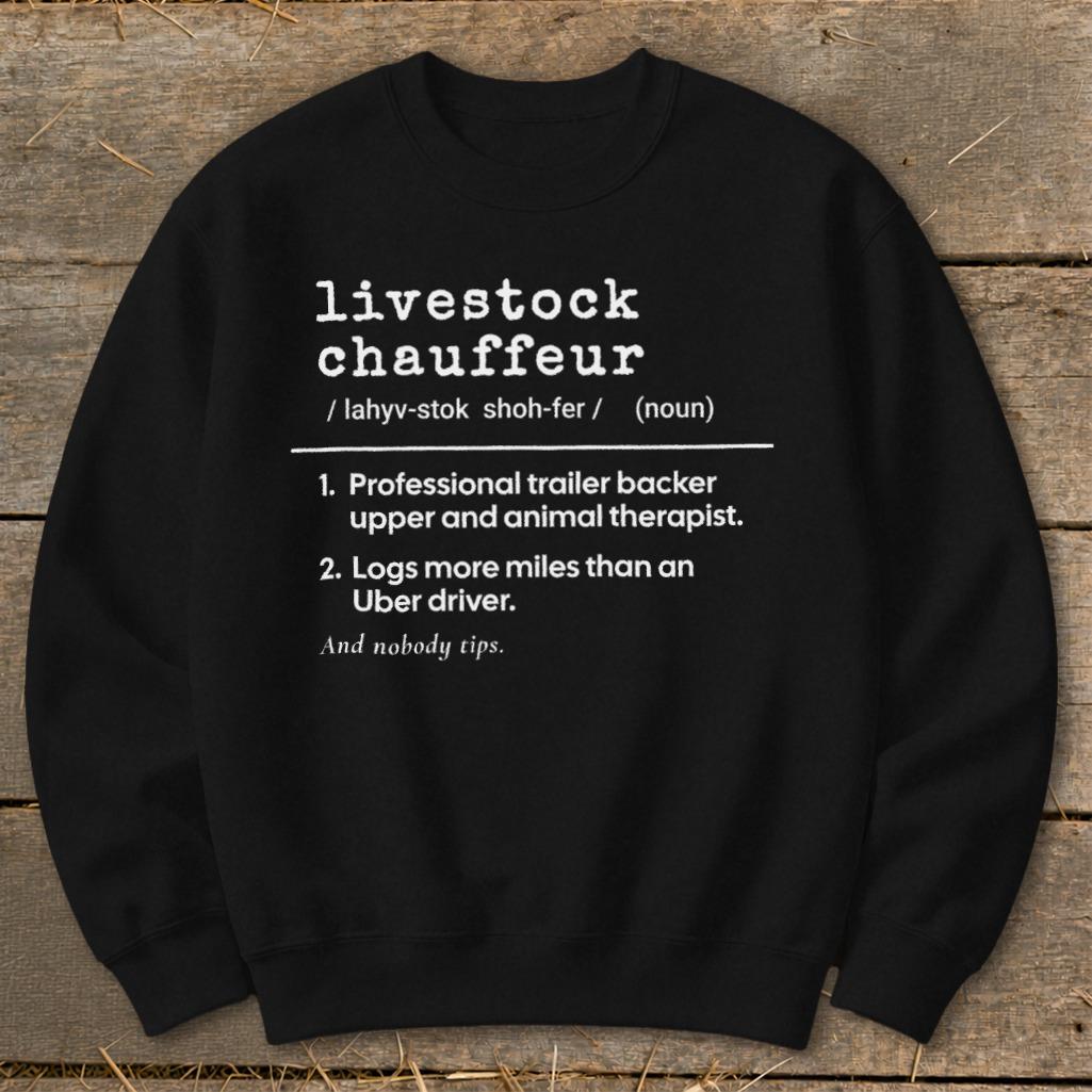 Livestock Chauffeur Definition Sweatshirt