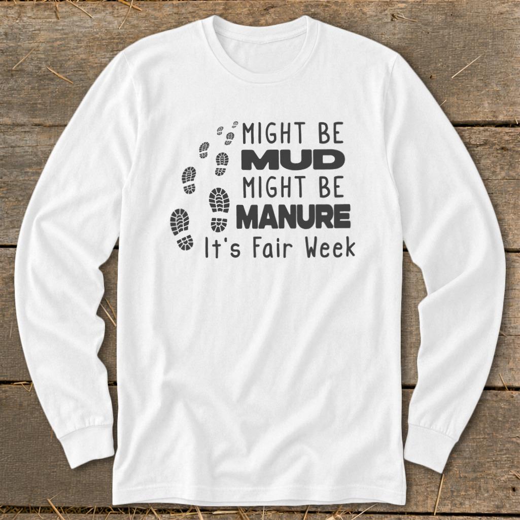 Might be Mud Long Sleeve Tee