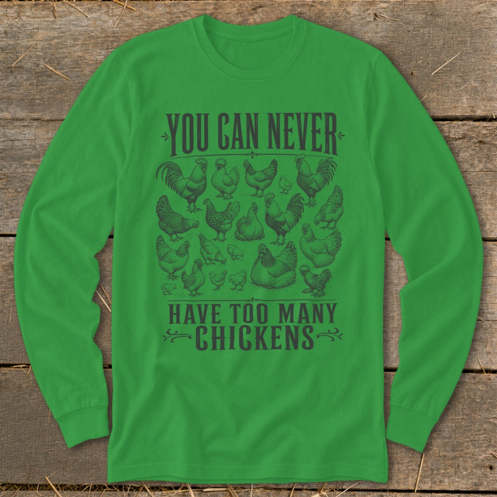 Never Too Many Chickens Long Sleeve Tee