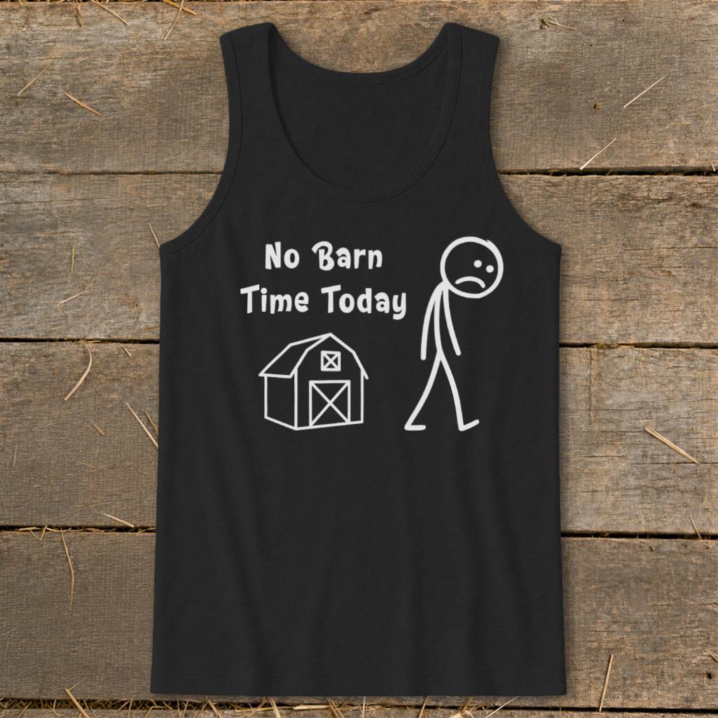 No Barn Time Today Tank Top