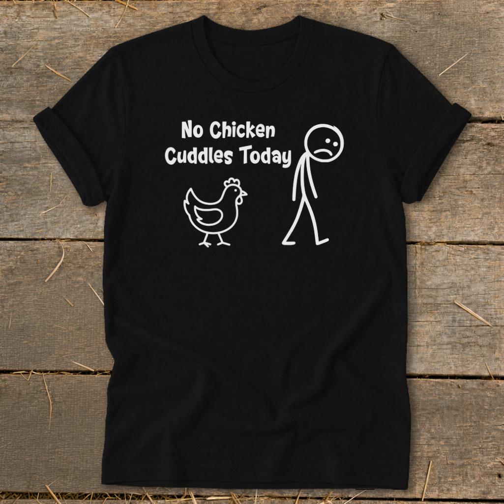 No Chicken Cuddles Today Softstyle Tee