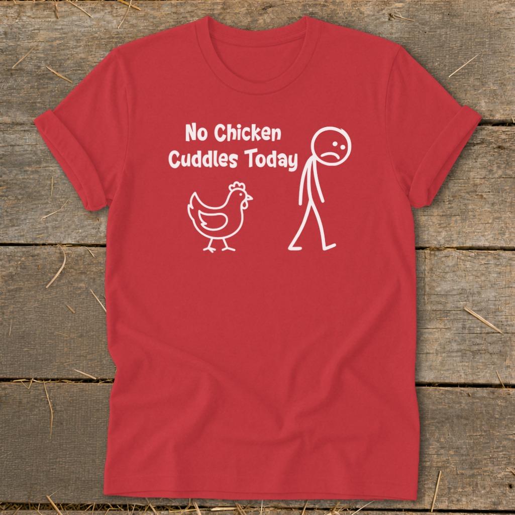 No Chicken Cuddles Today Softstyle Tee