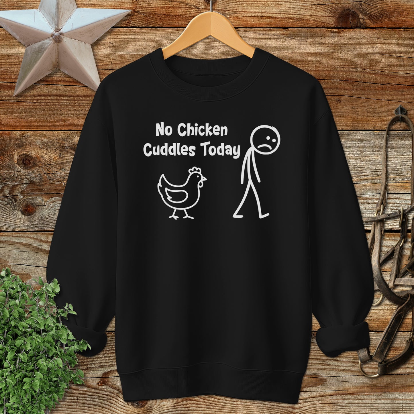 No Chicken Cuddles Today Sweatshirt