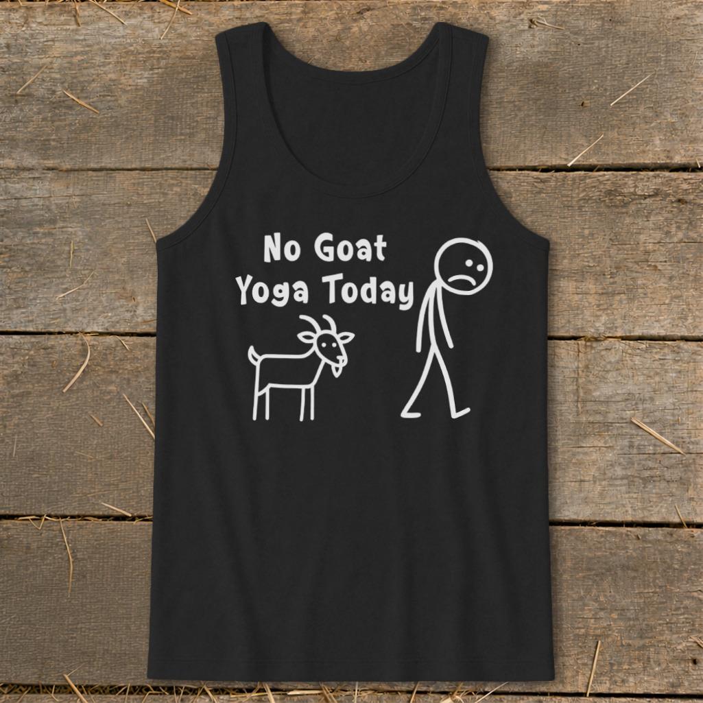 No Goat Yoga Today Tank Top