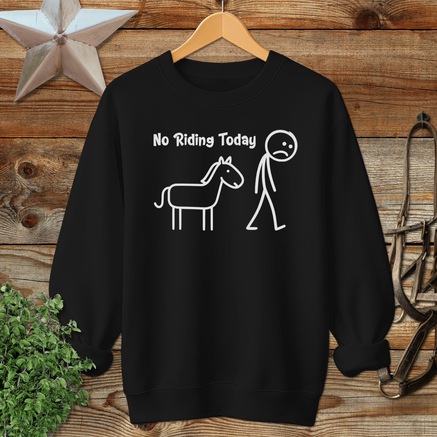 No Riding Today Sweatshirt