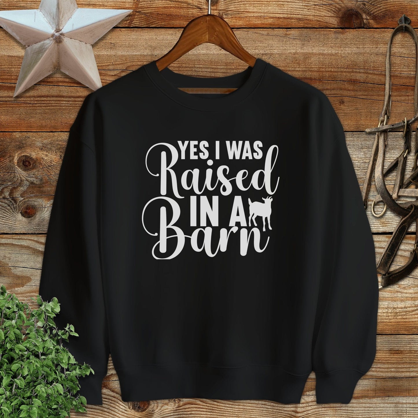 Raised In A Barn Sweatshirt