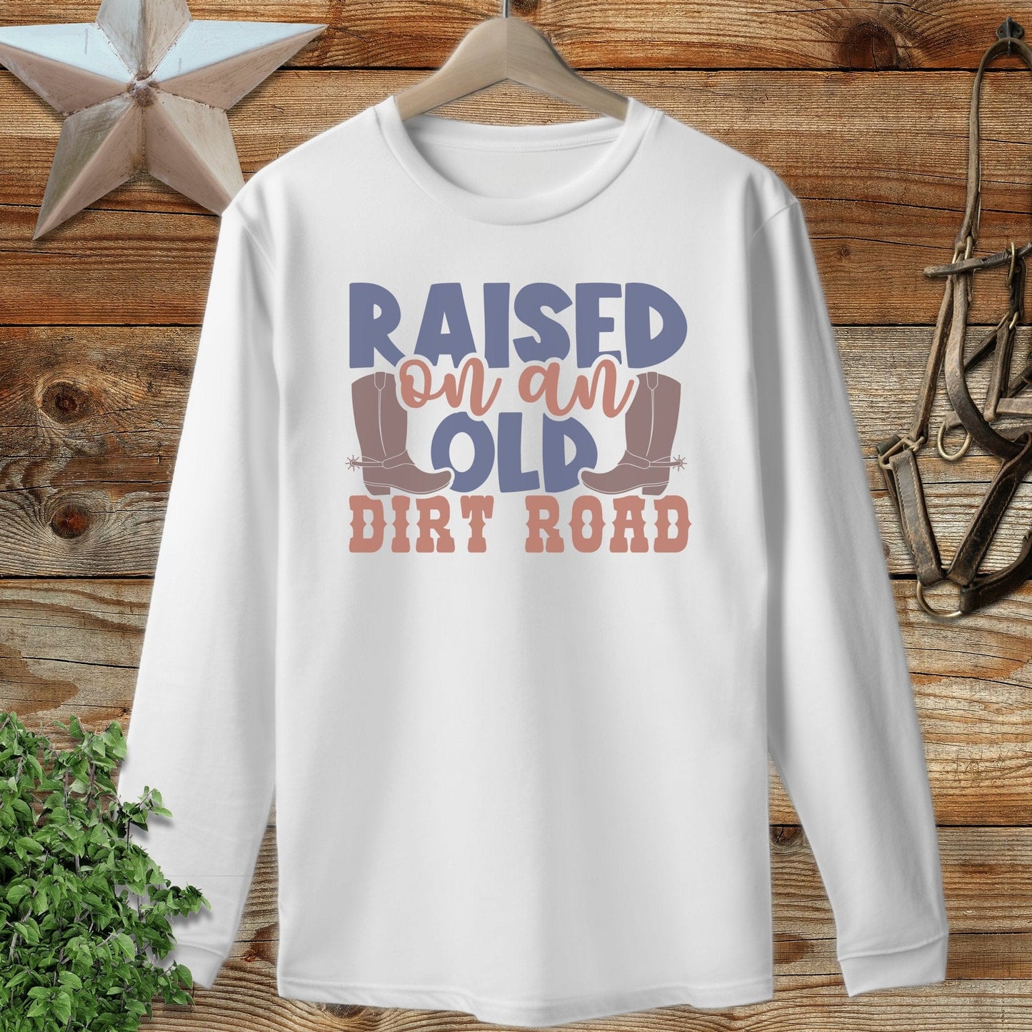 Raised on Old Dirt Road Long Sleeve Tee